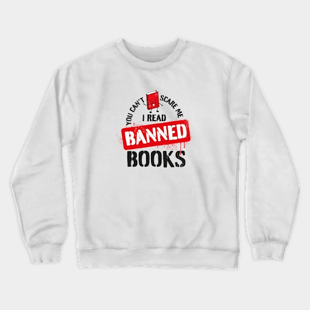 I read banned books - you can't scare me Crewneck Sweatshirt by minimaldesign